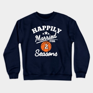 Happily Married For 2 seasons Crewneck Sweatshirt